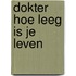 Dokter hoe leeg is je leven
