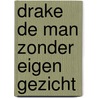 Drake de man zonder eigen gezicht door Marlowe