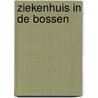 Ziekenhuis in de bossen by Randolph