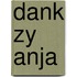 Dank zy anja