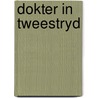 Dokter in tweestryd door Treves