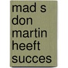 Mad s don martin heeft succes by Beverly Martin