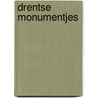 Drentse monumentjes door H.D. Minderhout