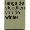 Langs de vloedlien van de winter by Stephan Sanders