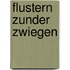 Flustern zunder zwiegen