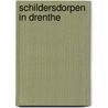 Schildersdorpen in Drenthe by R. Sanders