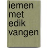 Iemen met edik vangen door J. Germs