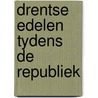 Drentse edelen tydens de republiek door Feenstra