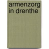 Armenzorg in drenthe door Gras