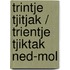 Trintje Tjitjak / Trientje Tjiktak Ned-Mol