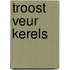 Troost veur kerels