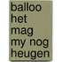 Balloo het mag my nog heugen