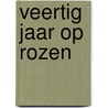 Veertig jaar op rozen by Middel