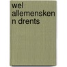 Wel allemensken n drents by Dykstra