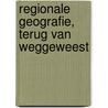 Regionale geografie, terug van weggeweest door J. van Hauer