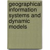 Geographical information systems and dynamic models door W.P.A. van Deursen