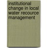 Institutional change in local water recource management door F.W.M. van Steenbergen