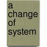 A change of system by M.J. Douglas