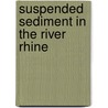 Suspended sediment in the river Rhine door N.E.M. Asselman