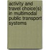 Activity and travel choice(s) in multimodal public transport systems