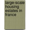 Large-scale housing estates in France door Onbekend