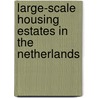 Large-scale housing estates in the Netherlands door Onbekend