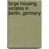 Large Housing Estates in Berlin, Germany