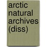 Arctic natural archives (diss) door N.W. Willemse