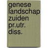 Genese landschap zuiden pr.utr. diss. by Berendsen