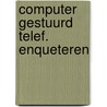 Computer gestuurd telef. enqueteren by Dekker