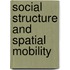 Social structure and spatial mobility