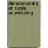 Dienstencentra en rurale ontwikkeling door Teeffelen