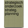 Strategisch onderzoek strateg. planning door Heide
