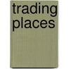Trading places by Ursel Scheffler