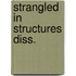 Strangled in structures diss.
