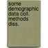 Some demographic data coll. methods diss.