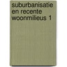 Suburbanisatie en recente woonmilieus 1 door Ginkel