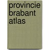 Provincie Brabant atlas by Unknown