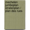 Mechelen jumboplan stratenplan / plan des rues door Onbekend
