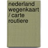 Nederland wegenkaart / carte routiere door Onbekend