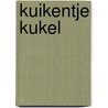 Kuikentje Kukel door Nicola Smee