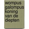 Wompus galompus koning van de diepten door Sloan Wilson