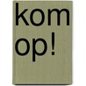 Kom op! door V. Miller