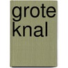Grote knal by Timmermans Gommaar