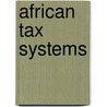 African tax systems door Onbekend