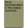 Fiscal harmonization in the indean countries door Onbekend