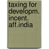 Taxing for developm. incent. aff.india door Singhal