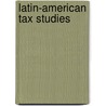 Latin-american tax studies door Valdes Costa