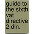 Guide to the sixth vat directive 2 dln.