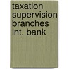 Taxation supervision branches int. bank door Burgers